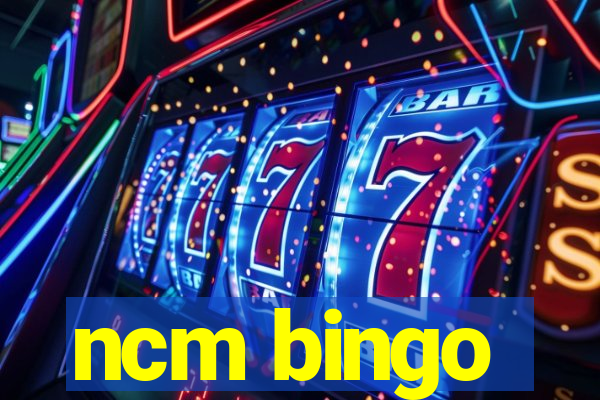 ncm bingo