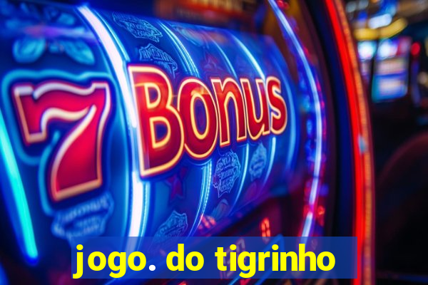 jogo. do tigrinho