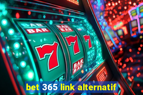 bet 365 link alternatif