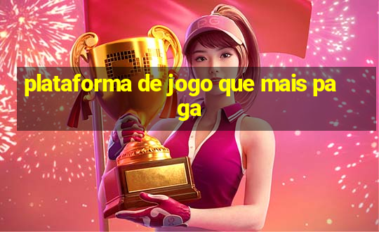 plataforma de jogo que mais paga