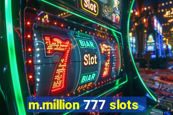 m.million 777 slots