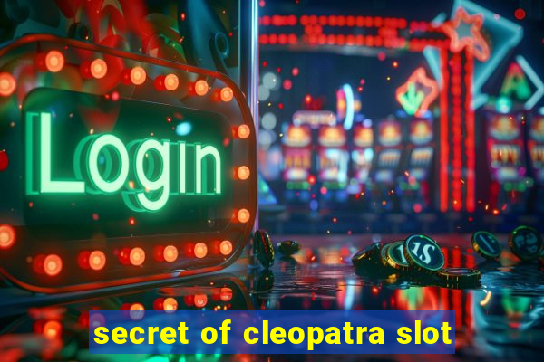 secret of cleopatra slot