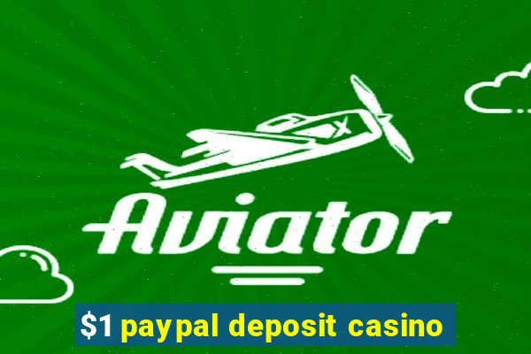 $1 paypal deposit casino