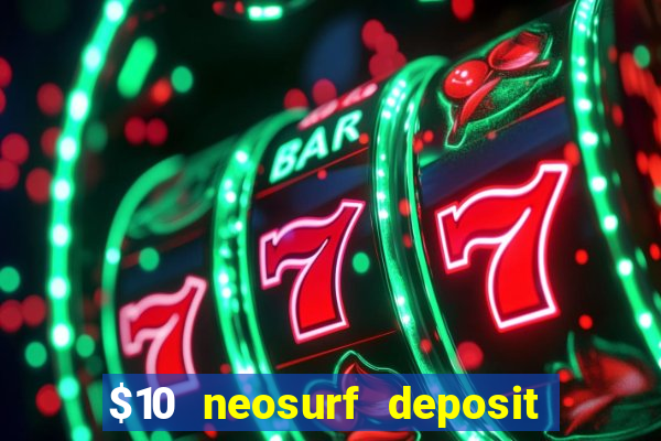 $10 neosurf deposit casinos australia