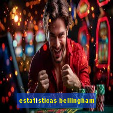 estatísticas bellingham