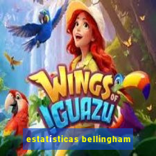 estatísticas bellingham