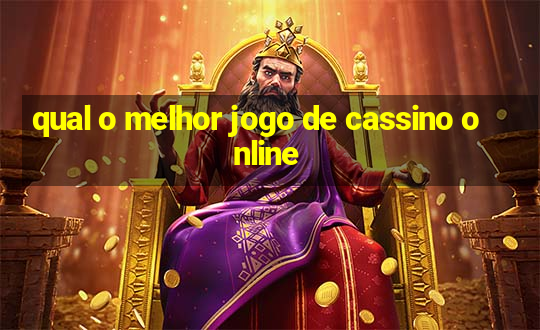 qual o melhor jogo de cassino online