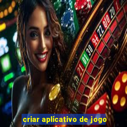 criar aplicativo de jogo