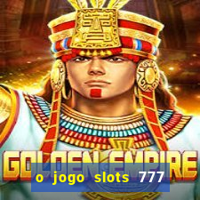 o jogo slots 777 winner paga mesmo