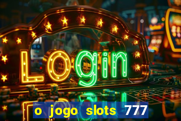 o jogo slots 777 winner paga mesmo