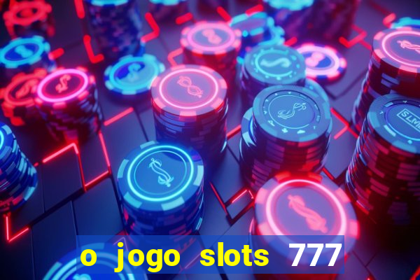 o jogo slots 777 winner paga mesmo