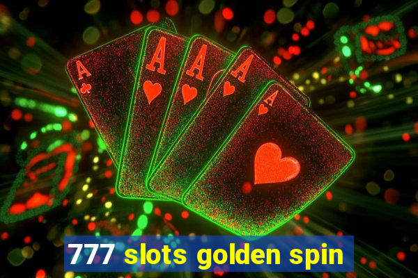 777 slots golden spin