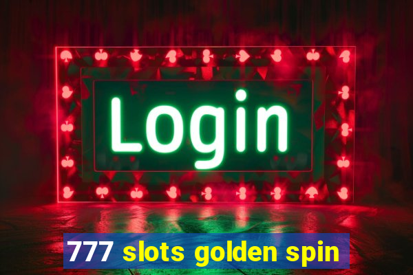 777 slots golden spin