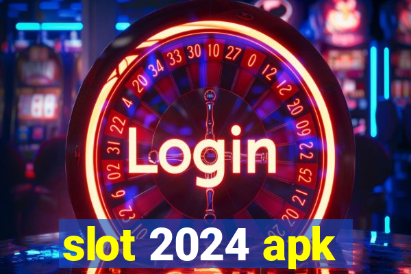 slot 2024 apk