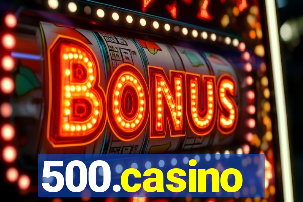 500.casino