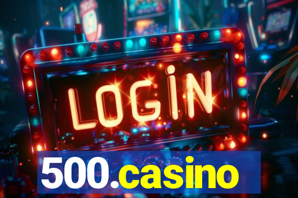 500.casino