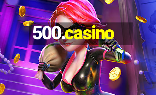 500.casino