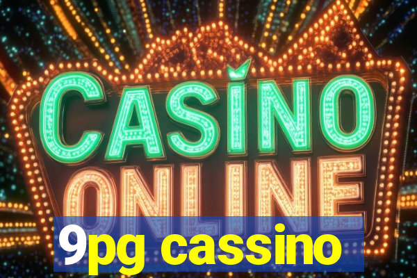 9pg cassino