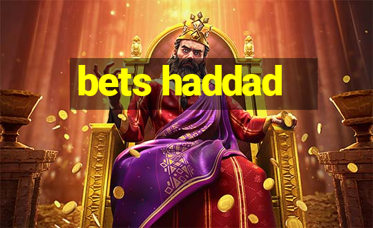 bets haddad