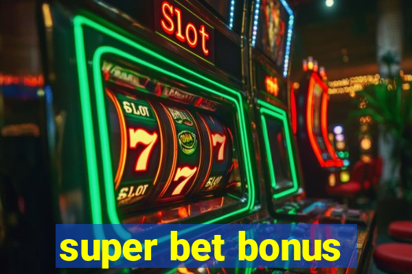 super bet bonus