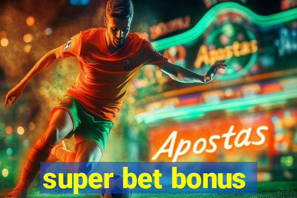 super bet bonus