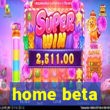 home beta