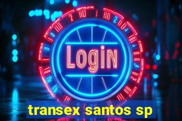 transex santos sp