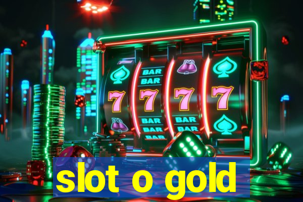 slot o gold