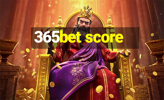 365bet score