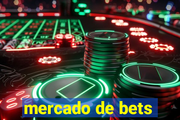 mercado de bets