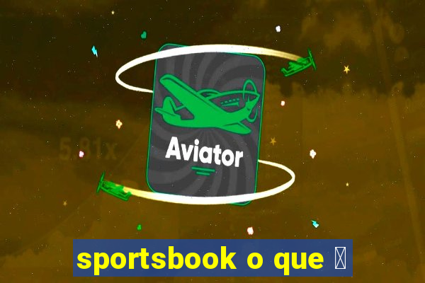 sportsbook o que 茅