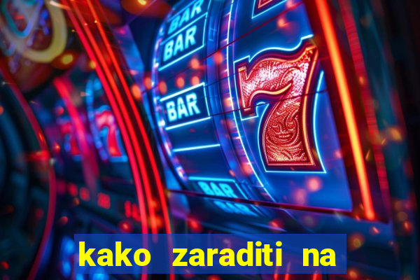 kako zaraditi na slot aparatima