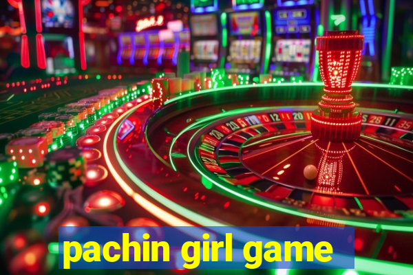 pachin girl game