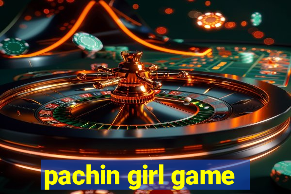 pachin girl game