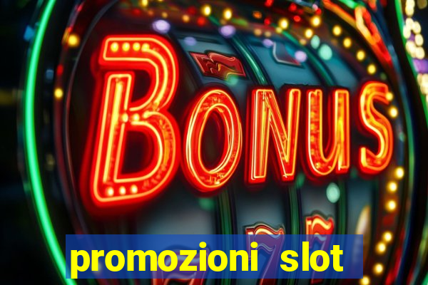 promozioni slot senza deposito