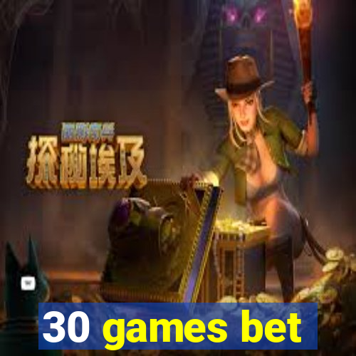 30 games bet