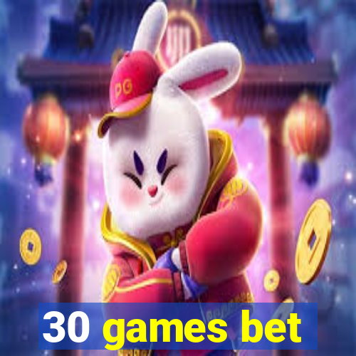 30 games bet