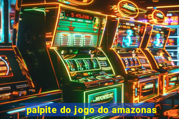 palpite do jogo do amazonas