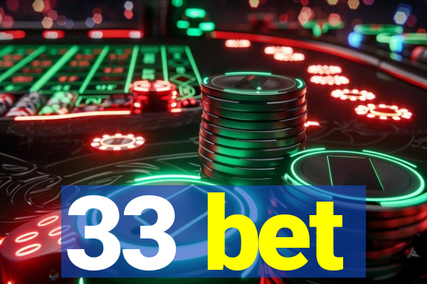 33 bet