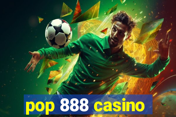 pop 888 casino