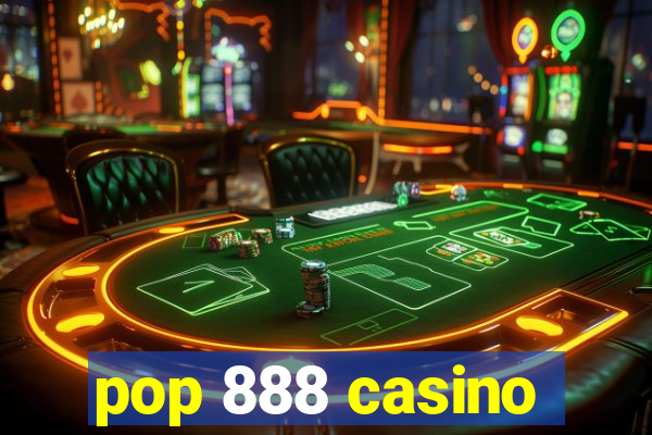 pop 888 casino