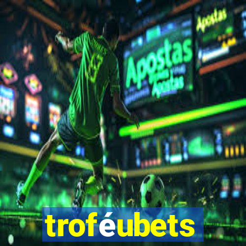 troféubets