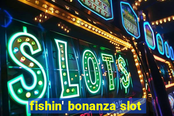 fishin' bonanza slot