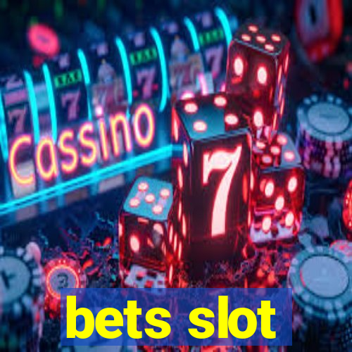 bets slot