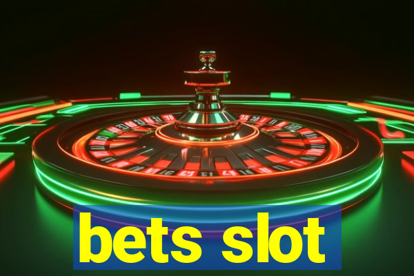 bets slot