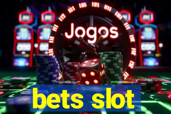 bets slot