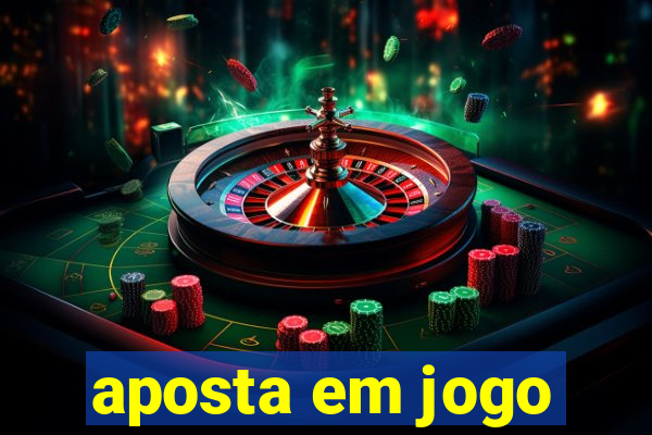 aposta em jogo