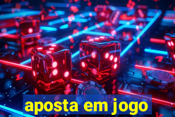 aposta em jogo