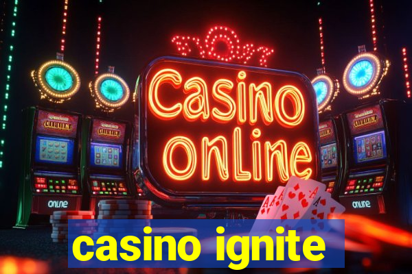 casino ignite