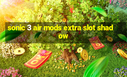 sonic 3 air mods extra slot shadow